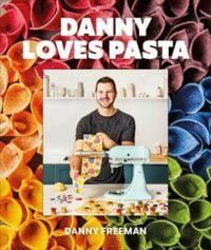 Danny Loves Pasta av Author Danny Freeman