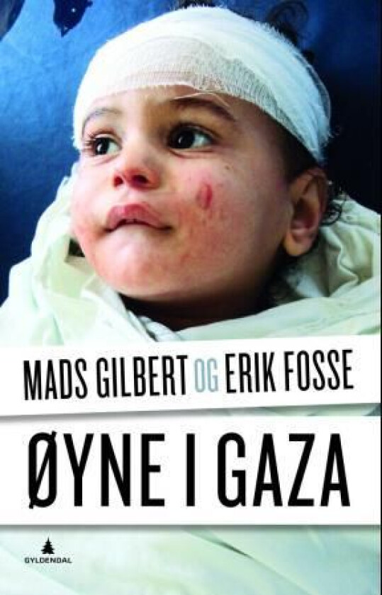 Øyne I Gaza Av Erik Fosse, Mads Gilbert