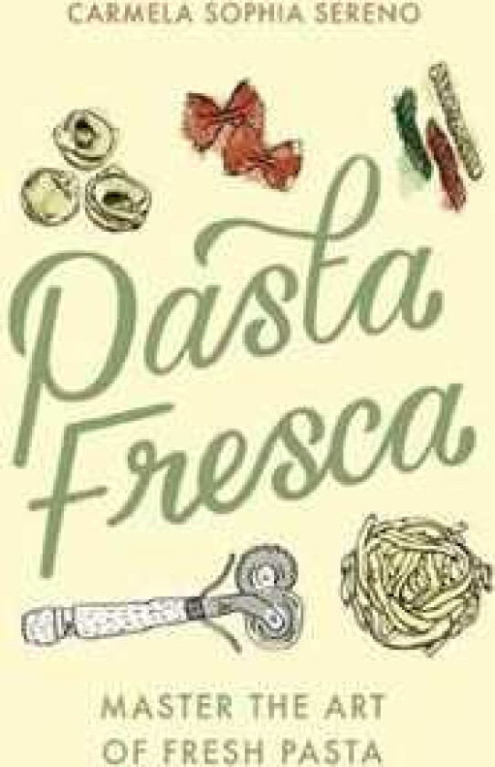 Pasta Fresca av Carmela Sophia Sereno
