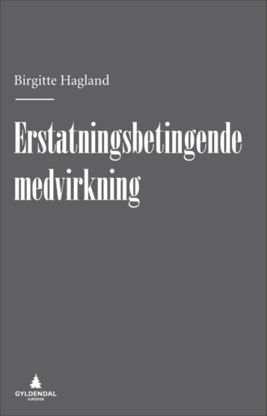 Erstatningsbetingende medvirkning av Birgitte Hagland