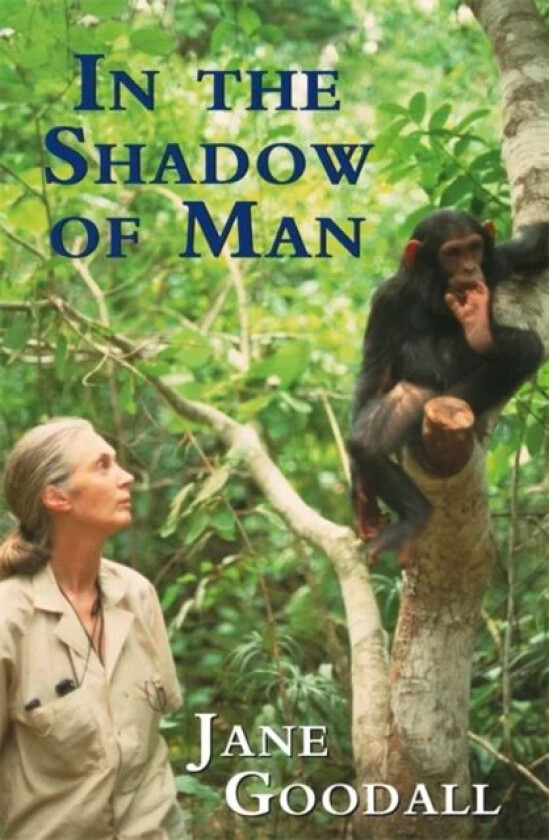 In the Shadow of Man av Jane Goodall