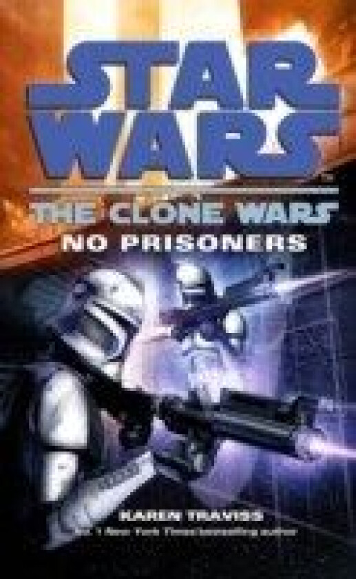 Star Wars: The Clone Wars - No Prisoners av Karen Traviss