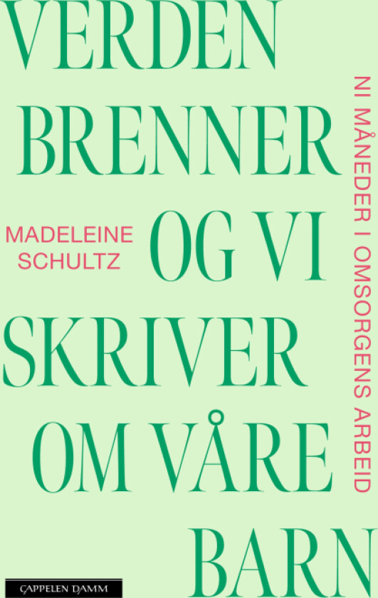 Verden brenner og vi skriver om våre barn av Madeleine Schultz