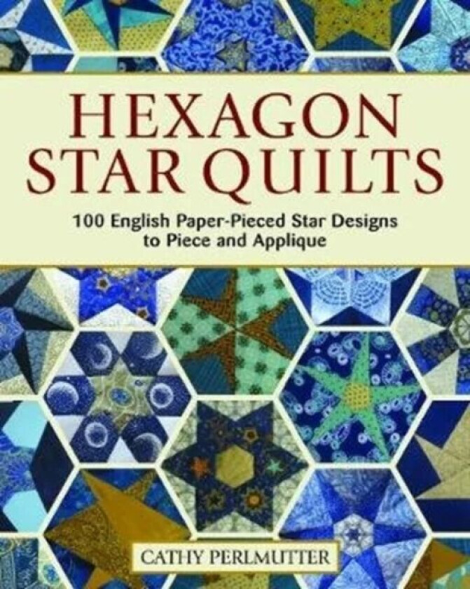 Hexagon Star Quilts av Cathy Perlmutter