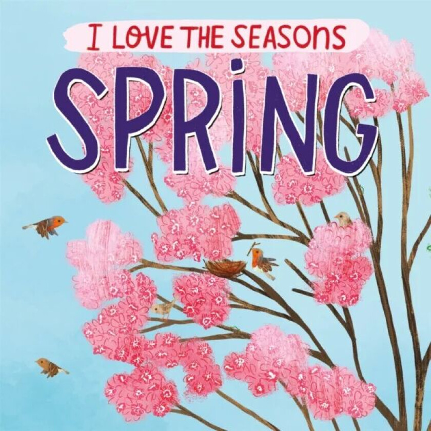 I Love the Seasons: Spring av Lizzie Scott