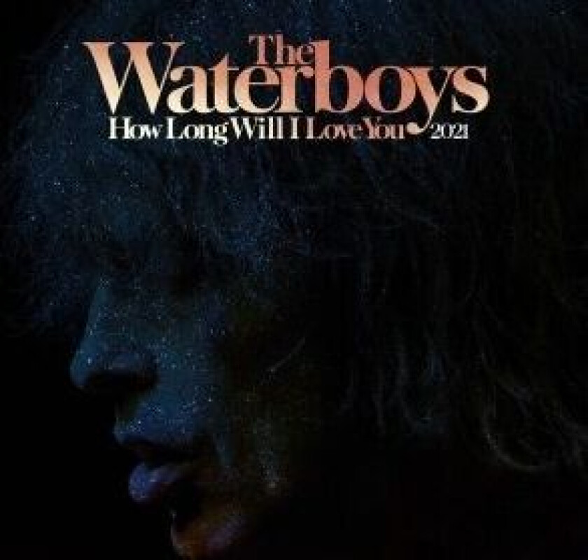 The Waterboys - How Long Will I Love You 2021