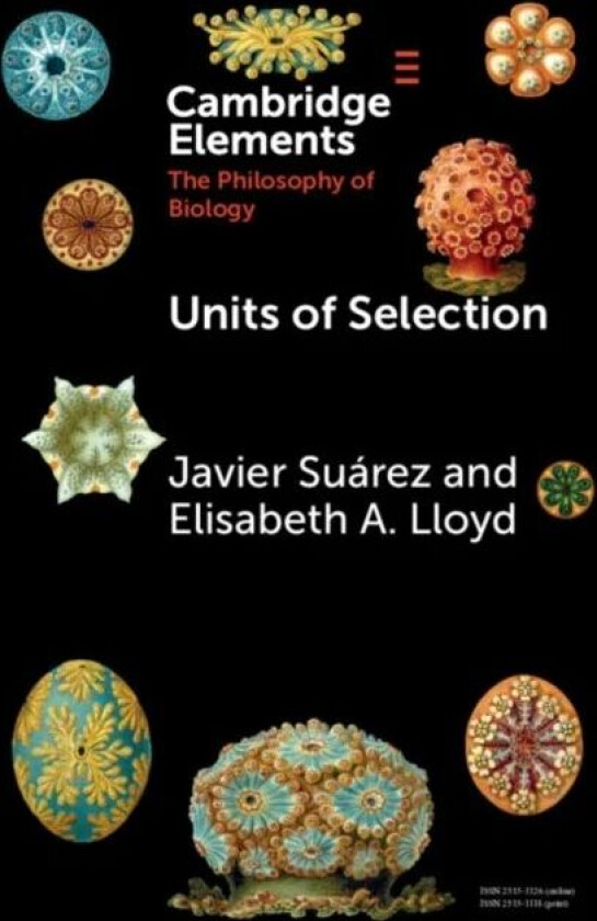 Units of Selection av Javier (Jagiellonian University Krakow and Universidad de Oviedo Spain) Suarez, Elisabeth A. (Indiana University) Lloyd