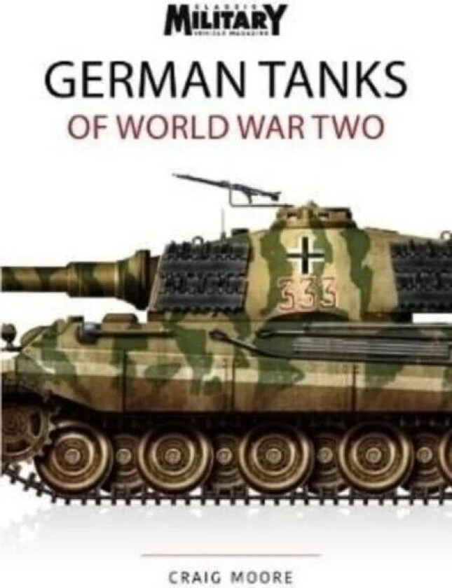 GERMAN TANKS OF WORLD WAR TWO av Craig Moore