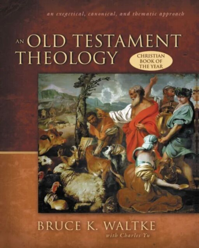 An Old Testament Theology av Bruce K. Waltke