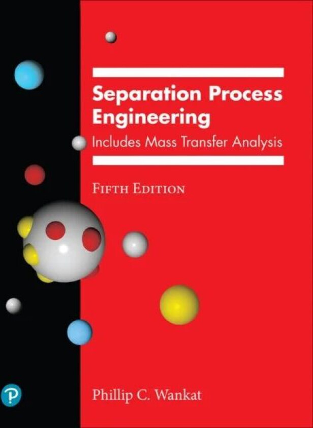 Separation Process Engineering av Phillip Wankat