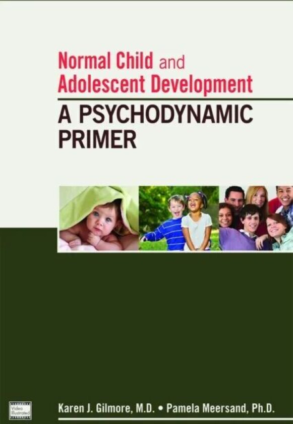 Normal Child and Adolescent Development av Karen J. MD (Clinical Professor of Psychiatry and Neurology) Gilmore, Pamela PhD Meersand
