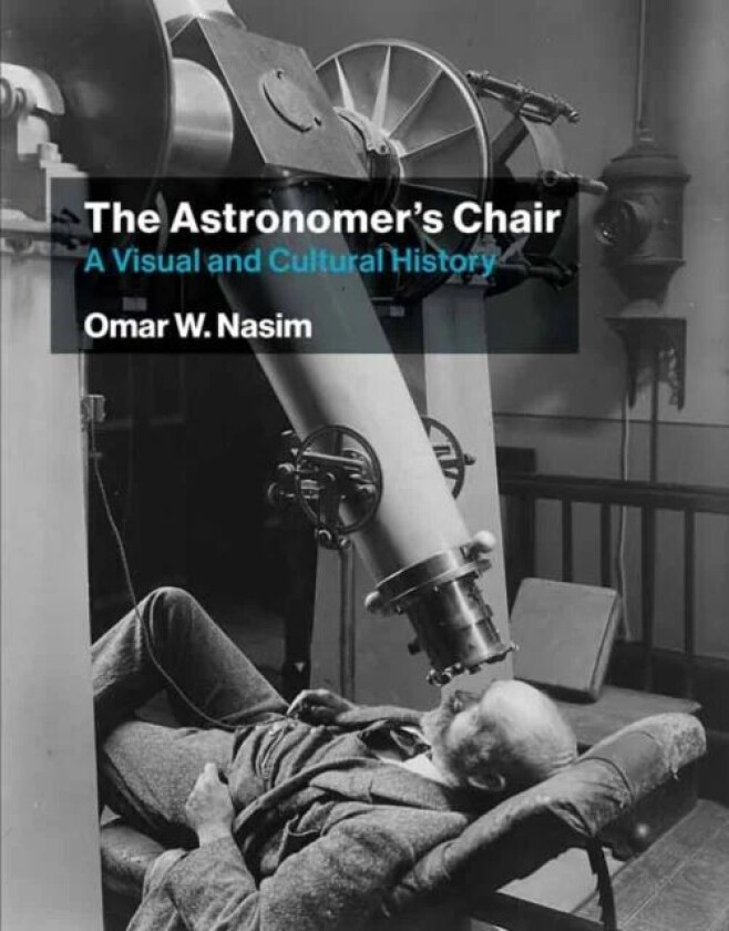 The Astronomer's Chair av Omar W. Nasim