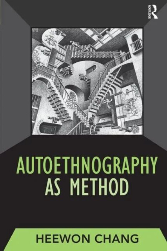 Autoethnography as Method av Heewon Chang