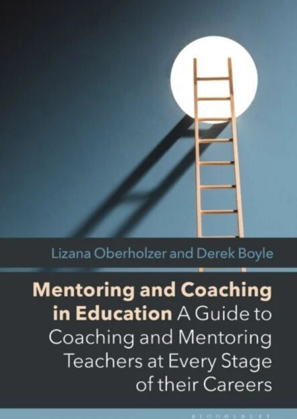 Mentoring and Coaching in Education av Lizana (University of Wolverhampton UK) Oberholzer, Derek (Bromley Schools' Collegiate UK) Boyle