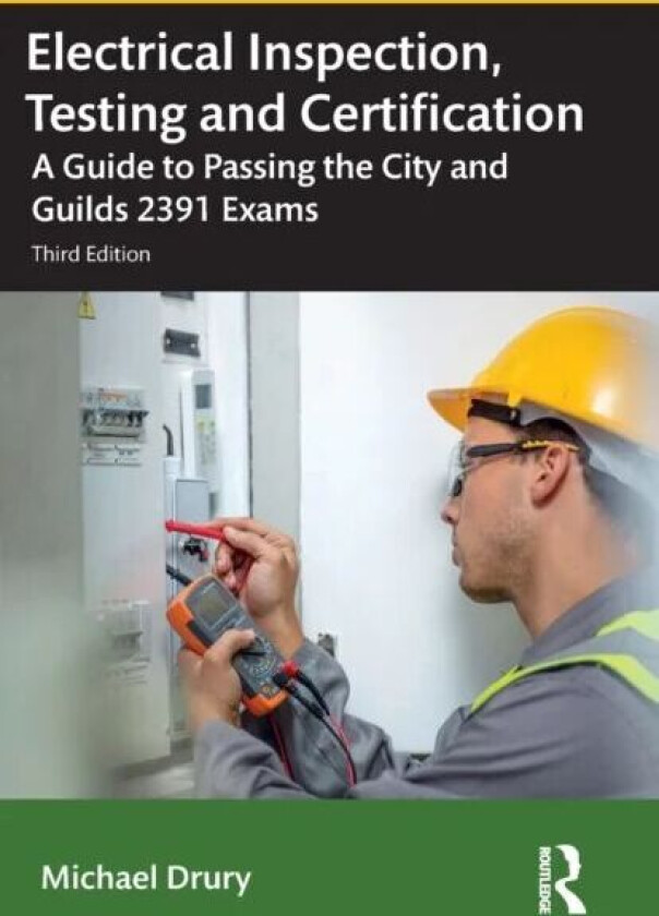 Electrical Inspection, Testing and Certification av Michael (Electrical installation lecturer and an on-site constructor designer and inspector UK.) D