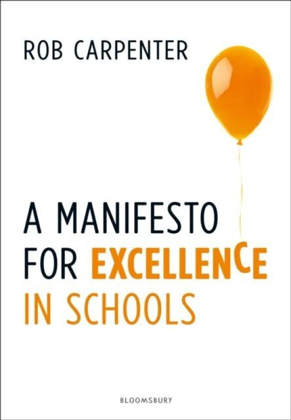 A Manifesto for Excellence in Schools av Rob Carpenter