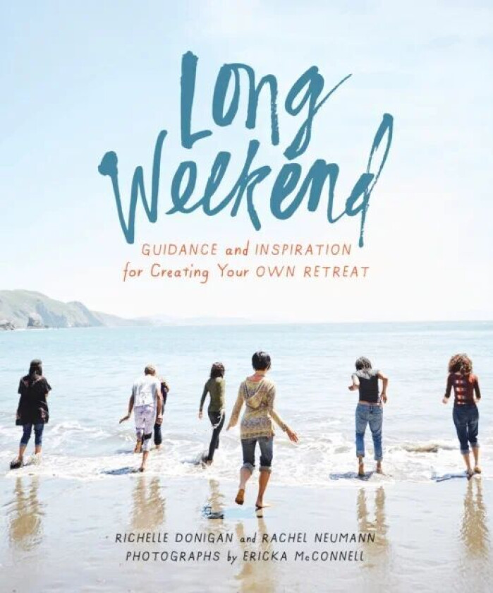 Long Weekend av Richelle Sigele Donigan, Rachel Neumann