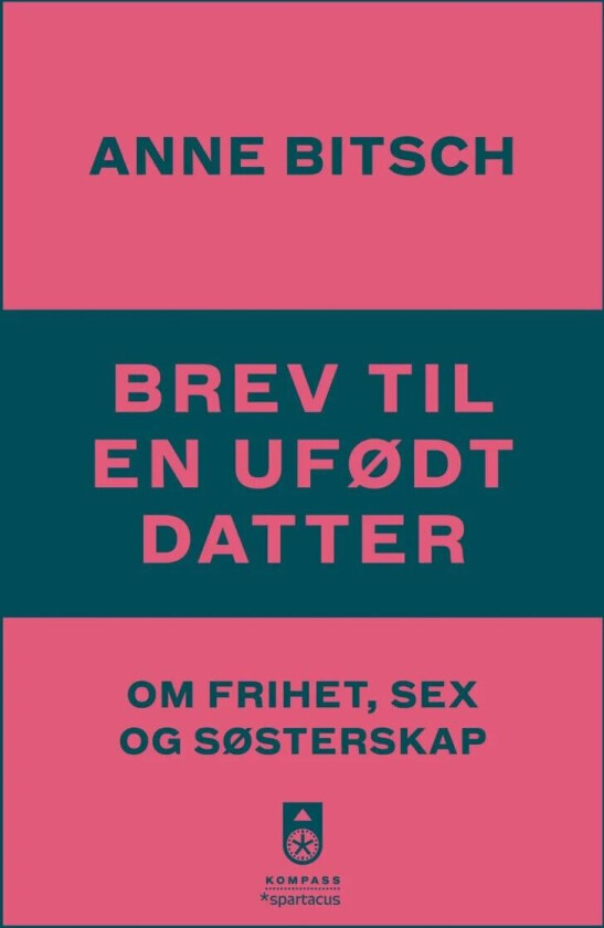 Brev til en ufødt datter av Anne Bitsch