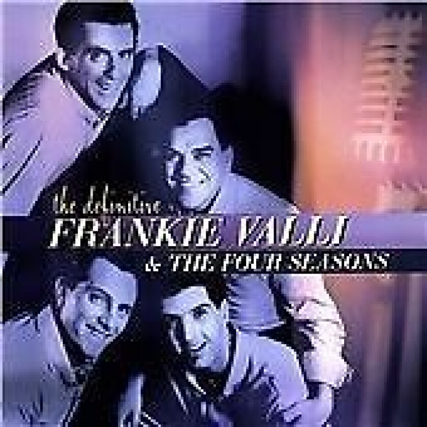 Frankie Valli & The Four Seasons - The Definitive