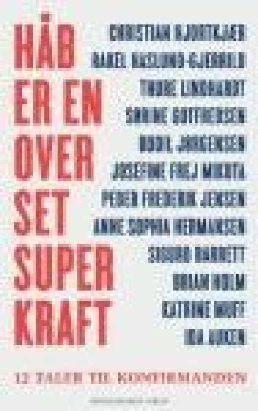 Håb er en overset superkraft Malene Fenger-Grøndahl (red.) Språk: Dansk