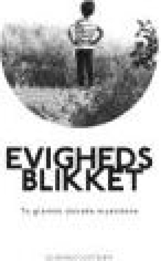 Evighedsblikket Gunhild Lystbæk Språk: Dansk