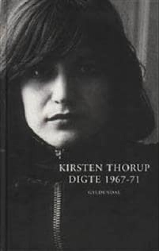 Digte 1967-71 Kirsten Thorup Språk: Dansk