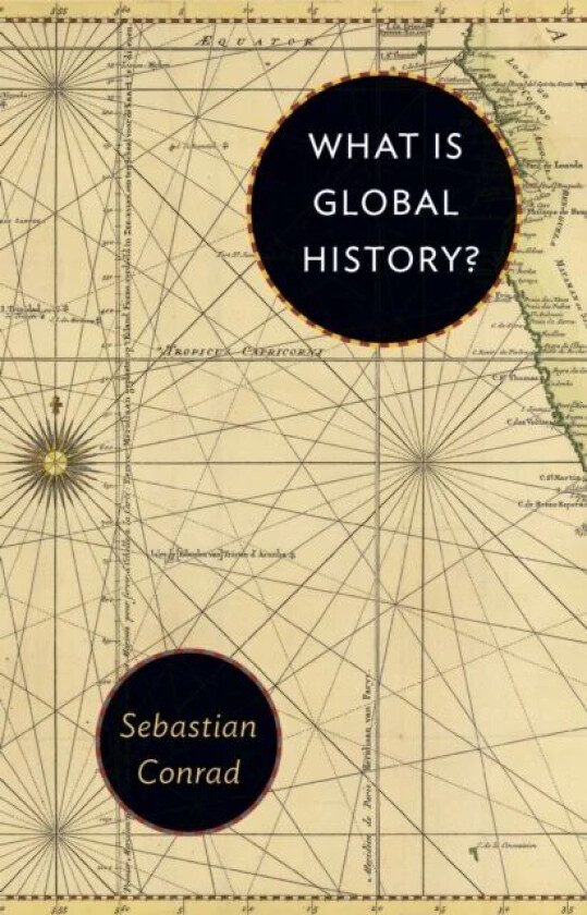 What Is Global History? av Sebastian Conrad