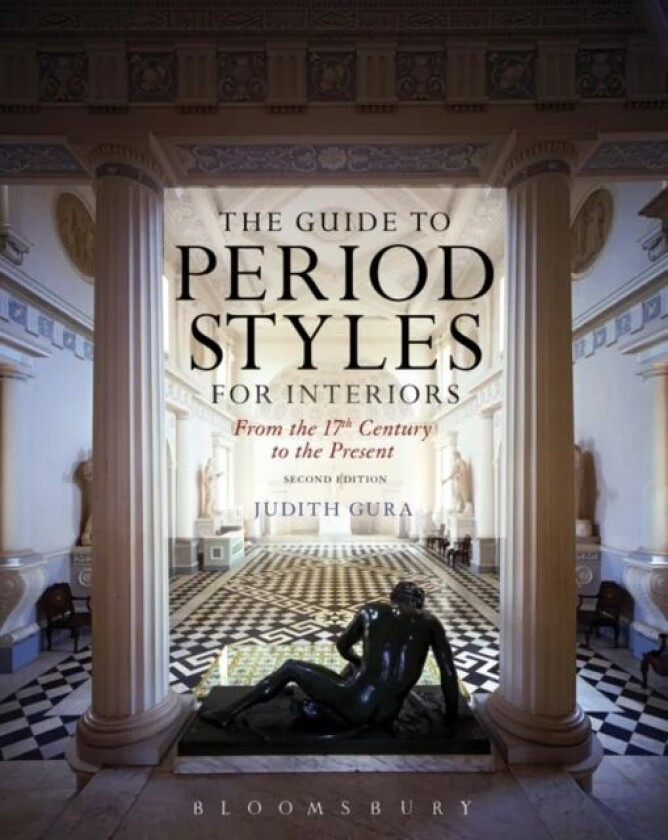 The Guide to Period Styles for Interiors av Judith (New York School of Interior Design USA) Gura