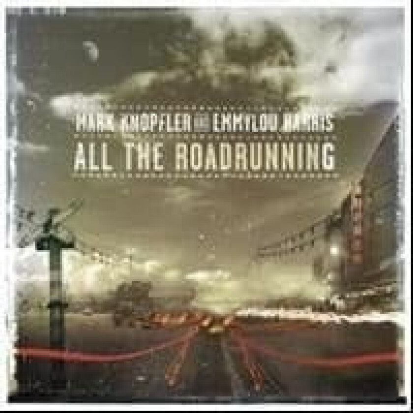 Mark Knopfler and Emmylou Harris - All The Road Running