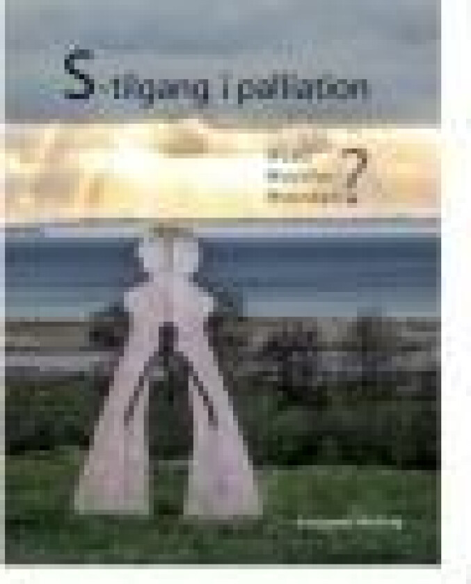 S-tilgang i palliation Annegrete Venborg Språk: Dansk