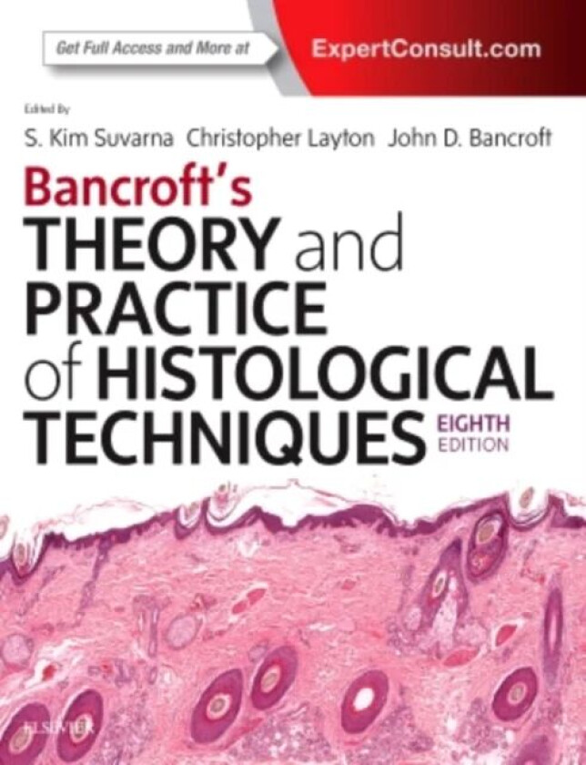Bancroft's Theory and Practice of Histological Techniques av Kim S MBBS BSc FRCP FRCPath (Departme Suvarna