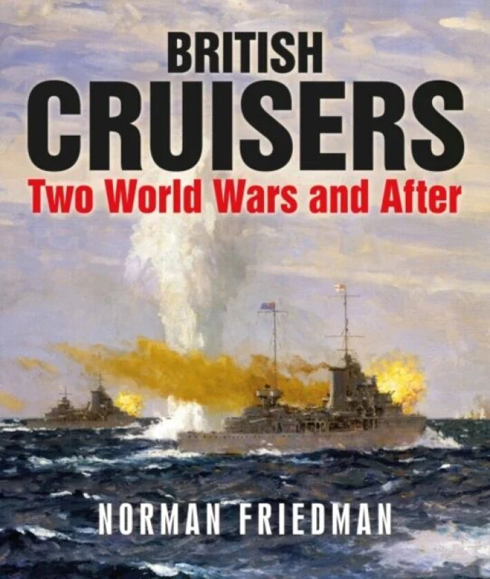 British Cruisers av Norman Friedman