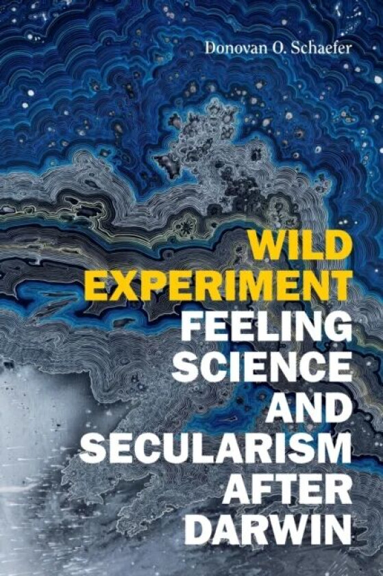 Wild Experiment av Donovan O. Schaefer