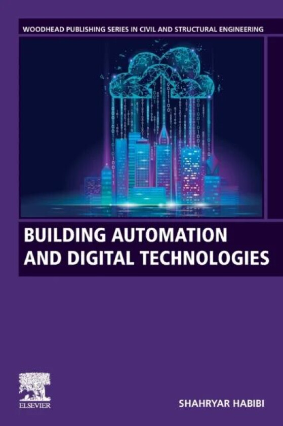 Building Automation and Digital Technologies av Shahryar PhD (Pennsylvania State University University Park PA USA) Habibi