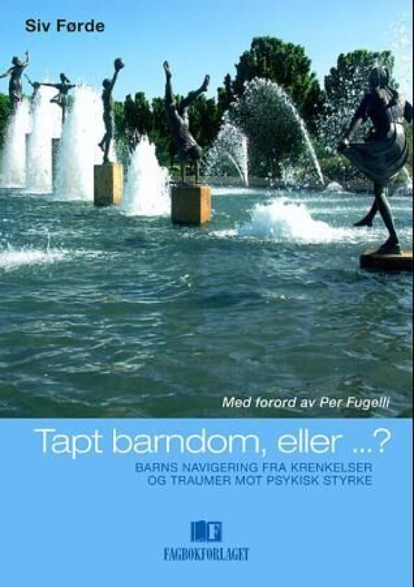 Tapt barndom, eller...? av Siv Førde