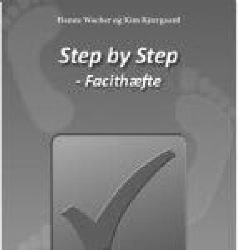 Step by Step - Facithæfte Hanne Wacher og Kim Kjærgaard Språk: Dansk