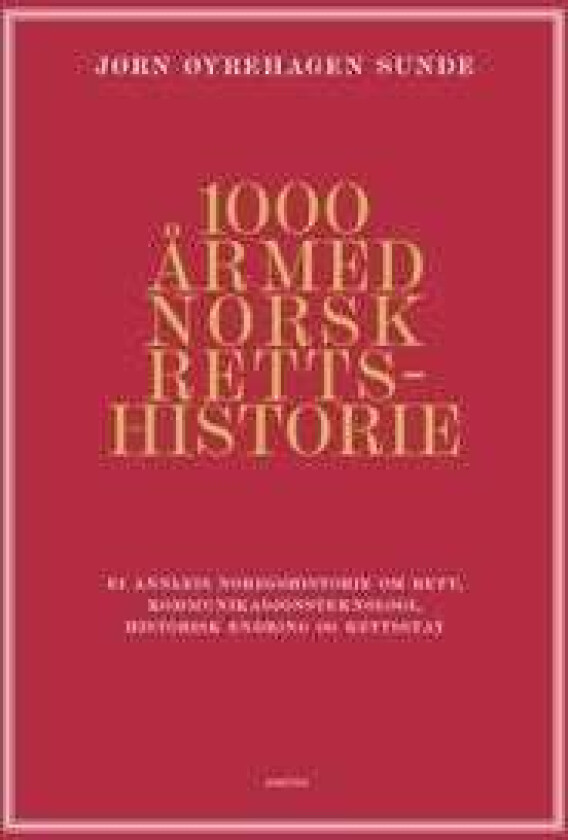 1000 år med norsk rettshistorie av Jørn Øyrehagen Sunde