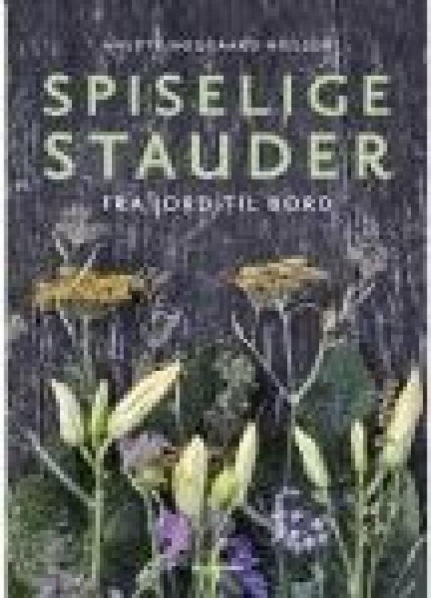 Spiselige stauder Anette Hougaard Nielsen Språk: Dansk