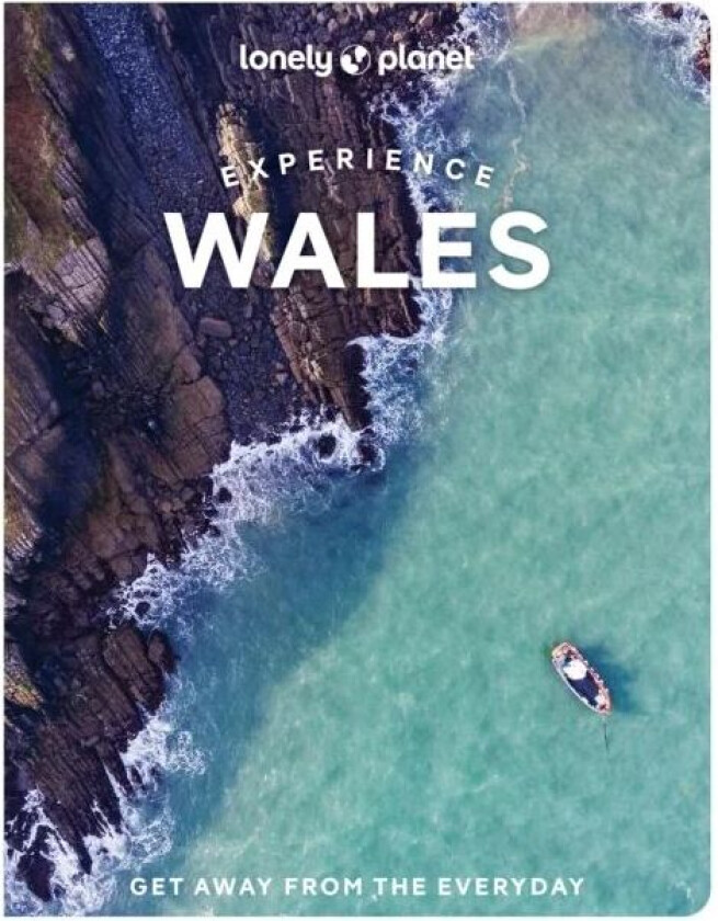 Lonely Planet Experience Wales av Lonely Planet, Kerry Walker, Amy Pay, Luke Waterson