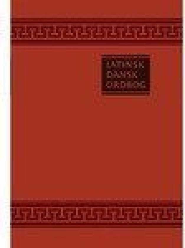 Latinsk-Dansk Ordbog M. J. Goldschmidt J. Th. Jensen Språk: Dansk