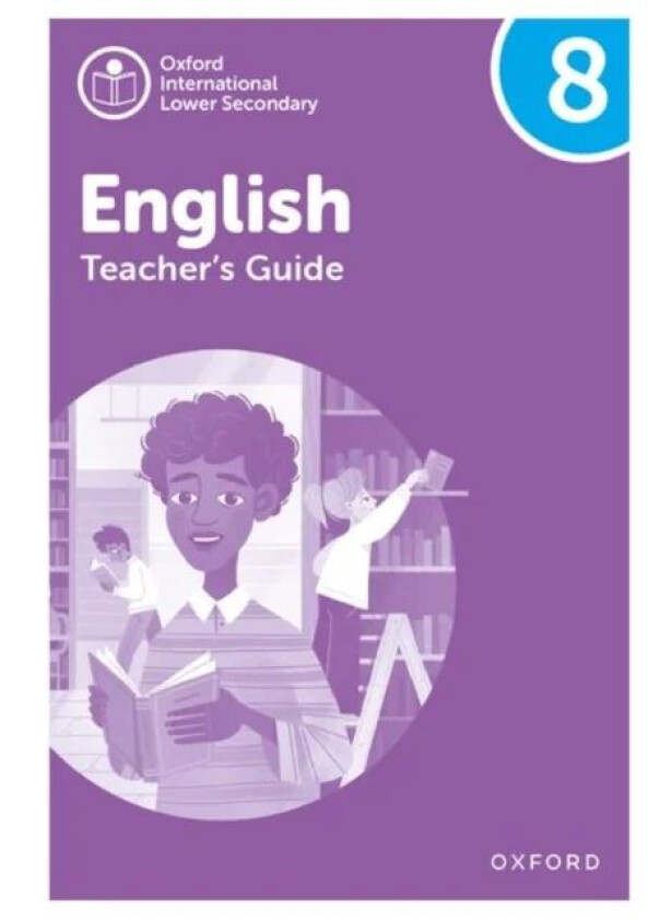 Oxford International Lower Secondary English: Teacher&#039;s Guide 8 av Emma Danihel, Patricia Mertin