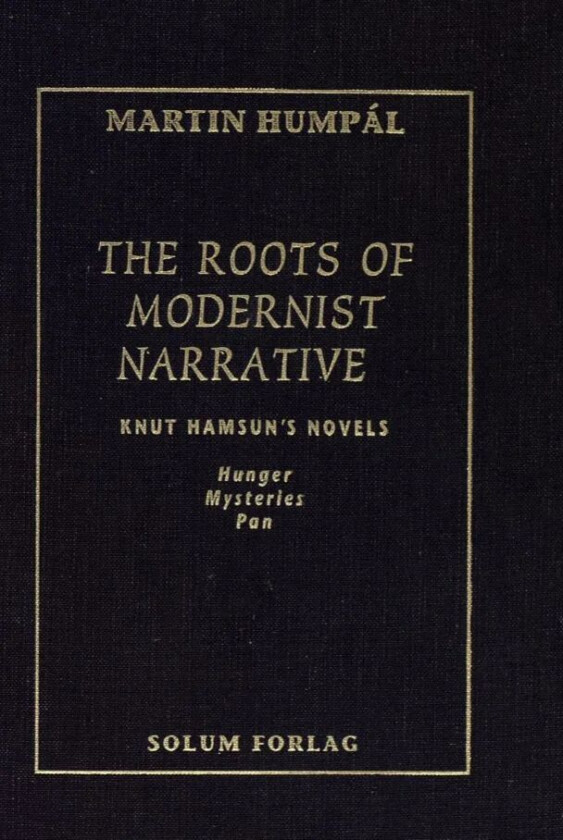 The roots of modernist narrative av Martin Humpal