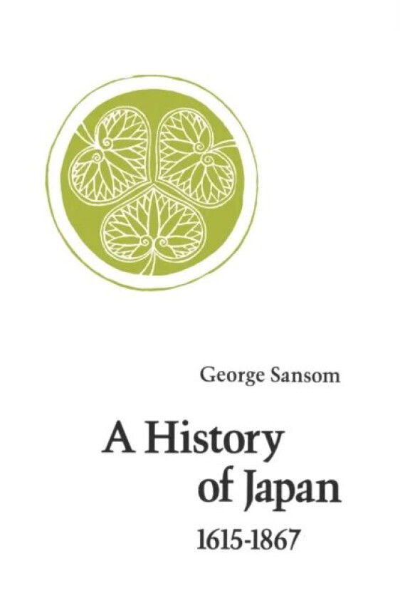 A History of Japan, 1615-1867 av George Sansom