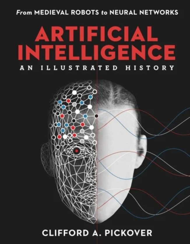 Artificial Intelligence: An Illustrated History av Clifford A. Pickover