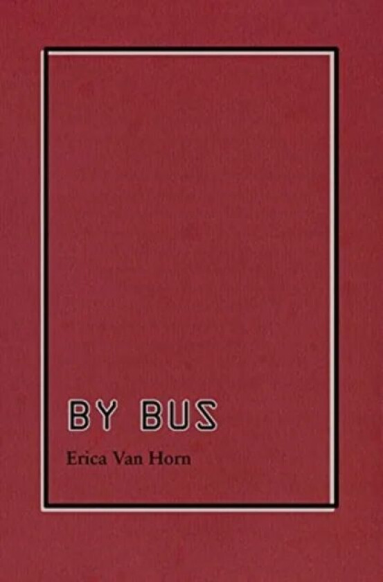 By Bus av Erica Van Horn
