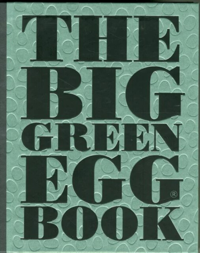 The Big Green Egg Book av Dirk Koppes