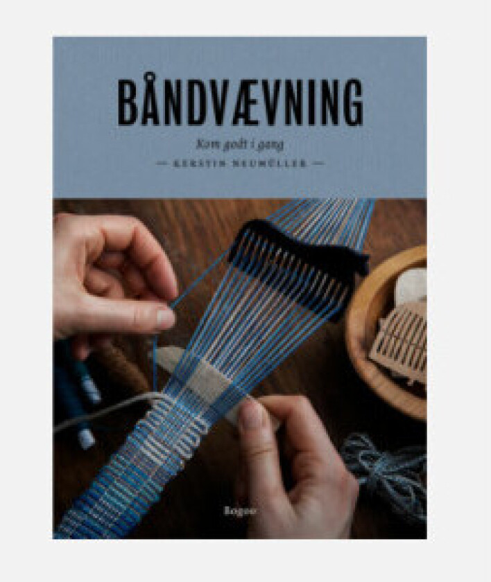 Båndvævning Kerstin Neumüller Språk: Dansk
