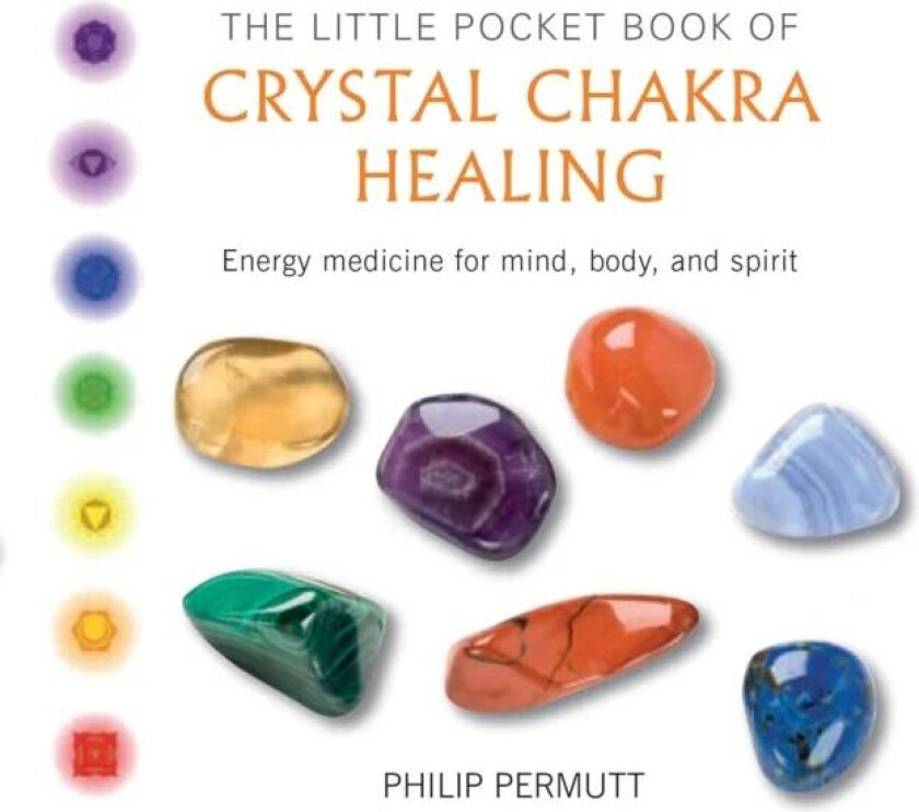 The Little Pocket Book of Crystal Chakra Healing av Philip Permutt