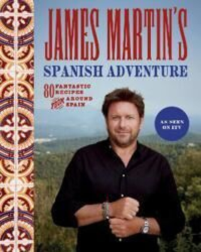 James Martin's Spanish Adventure av James Martin