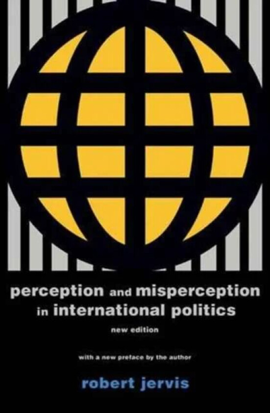 Perception and Misperception in International Politics av Robert Jervis